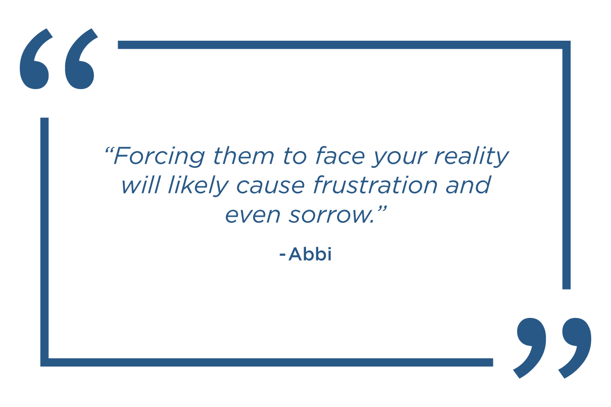 Blog-Graphic-II-C Therapeutic fiblets - forcing them to face your reality will likely cause frustration and even sorrow.
