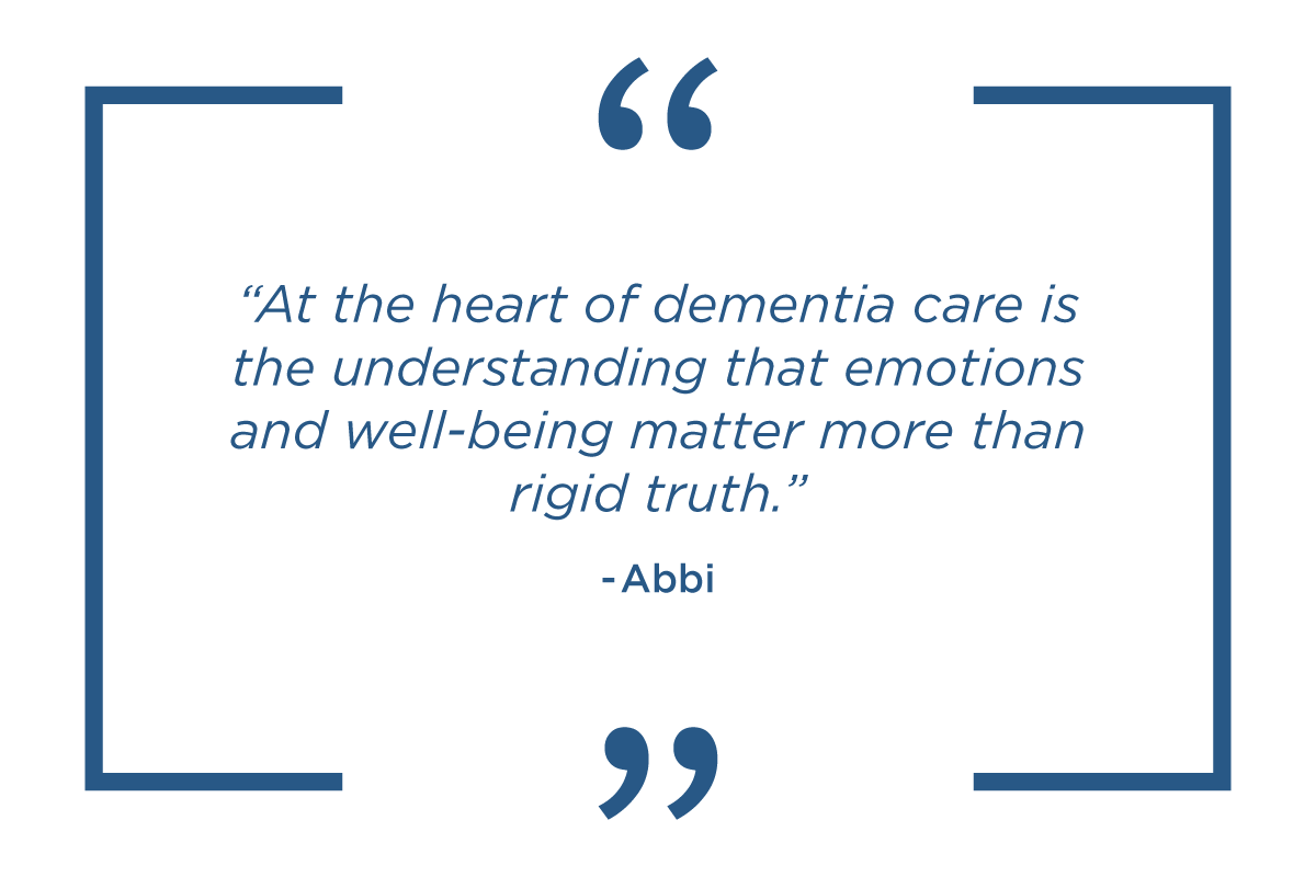 Blog-Graphic-II-D Therapeutic fiblert quote: At the hear to fdementia care is the understanding that emotions and well-being matter more than rigid truth.